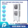 Máy làm mát dân dụng IFAN-24000A