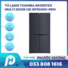 TỦ LẠNH TOSHIBA 700L+ GR-RF900WI-PMV(06)